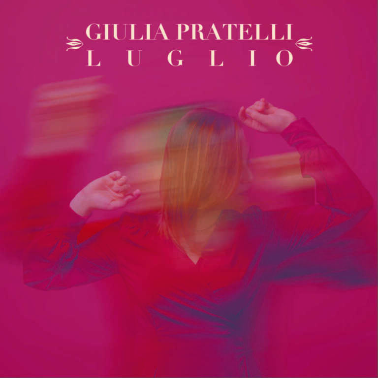 “Luglio” è il nuovo singolo di Giulia Pratelli!