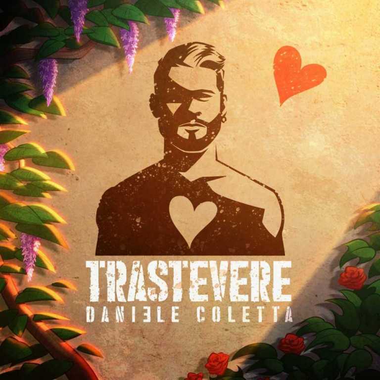 “Trastevere” è il nuovo singolo di Daniele Coletta!