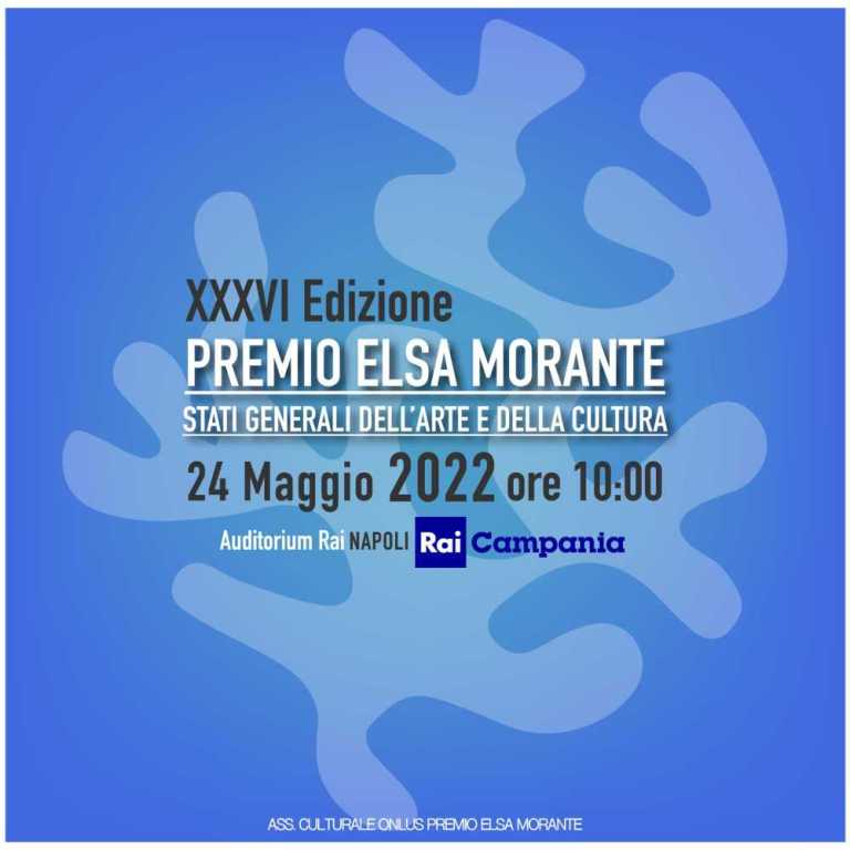 Premio Elsa Morante 2022 torna il 24 maggio con gli Stati Generali dell’Arte e della Cultura